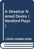 A Streetcar Named Desire (Hereford Plays)