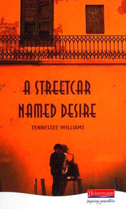 A Streetcar Named Desire (Heinemann Plays For 14-16+)