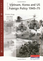 Heinemann Advanced History: Vietnam, Korea and US Foreign Policy 1945-75