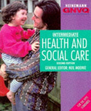 Heinneman GNVQ: Health and Social Care Intermediate (2nd Edition)