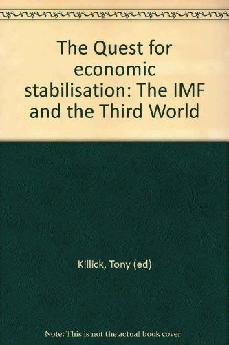 THE QUEST FOR ECONOMIC STABILISATION the IMF and the Third World