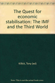THE QUEST FOR ECONOMIC STABILISATION the IMF and the Third World