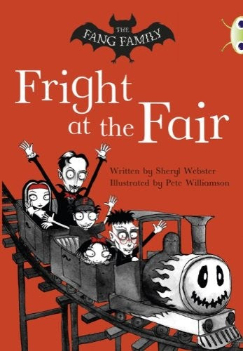 Bug Club Independent Fiction Year Two White A The Fang Family: Fright at the Fair