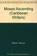 Moses Ascending (Caribbean Writers Series)