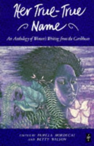Her True-True Name (Caribbean Writers Series)