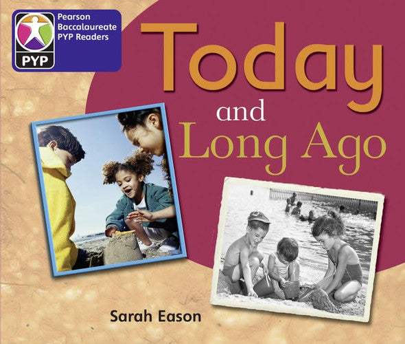 PYP L2 Today and Long Ago single (Pearson Baccalaureate PrimaryYears Programme)