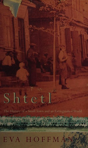 Shtetl: The History of a Small Town and an Extinguished World, The Life and Death of a Small Town and the World of Polish Jews
