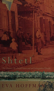 Shtetl: The History of a Small Town and an Extinguished World, The Life and Death of a Small Town and the World of Polish Jews