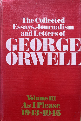 As I Please, 1943-45 (v. 3) (The Collected Essays, Journalism and Letters)