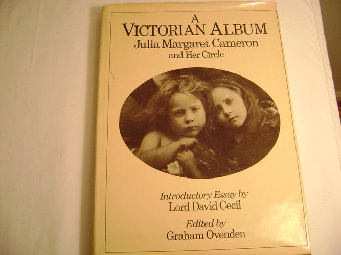 Victorian Album: Julia Margaret Cameron and Her Circle