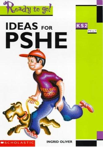 Ideas for Personal, Social and Health Education KS2 P4 to 7 (Ready To Go!)
