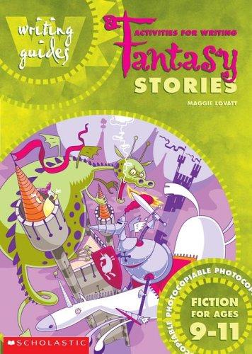 Acitvities for Writing Fantasy Stories 9-11 (Writing Guides)