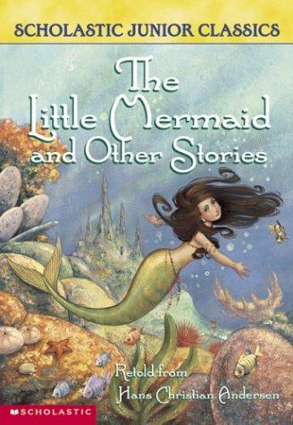 The Little Mermaid and Other Stories (Scholastic Junior Classics)
