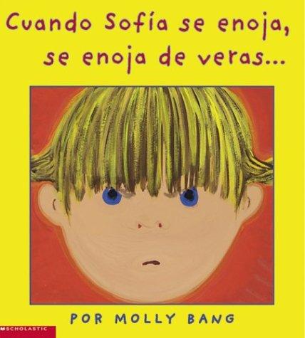 Cuando Sofia Se Enoja, Se Enoja De Veras .../When Sophie gets angry -- Really, Really Angry