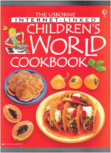 The Usborne Internet-Linked Children's World Cookbook Edition: First