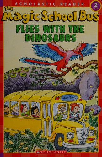 The Magic School Bus Flies With The Dinosaurs (Scholastic Readers-Level 2)