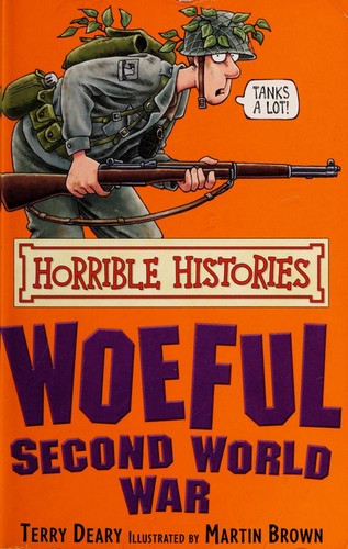 The Woeful Second World War (Horrible Histories)
