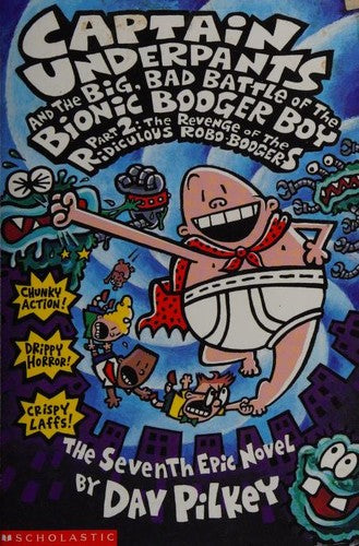 Big, Bad Battle of the Bionic Booger Boy Part Two:The Revenge of the Ridiculous Robo-Boogers: Revenge of the Ridiculous Robo-Boogers Pt.2 (Captain Underpants)