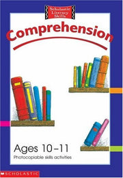 Comprehension Photocopiable Skills Activities Ages 10 - 11 (Scholastic Literacy Skills S.)