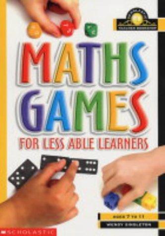 Maths Games for Less Able Learners (Scholastic Teacher Bookshop)
