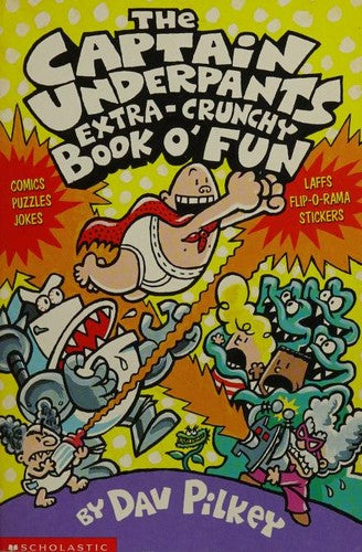 The Captain Underpants' Extra-Crunchy Book O'Fun!