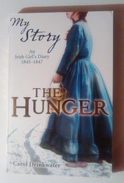 My Story: The Hunger: The Diary of Phyllis McCormack, Ireland, 1845-1847