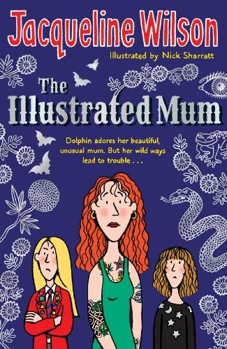 The Illustrated Mum: Revisit the powerful and uplifting story from bestselling author Jacqueline Wilson