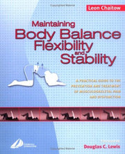 Maintaining Body Balance, Flexibility and Stability: A Practical Guide to the Prevention and Treatment of Musculoskeletal Pain and Dysfunction