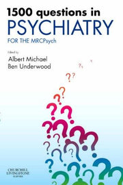 1500 Questions in Psychiatry: For the M.R.C.Psych (MRCPsy Study Guides)