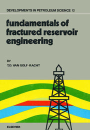 Fundamentals of Fractured Reservoir Engineering (Volume 12) (Developments in Petroleum Science, Volume 12)
