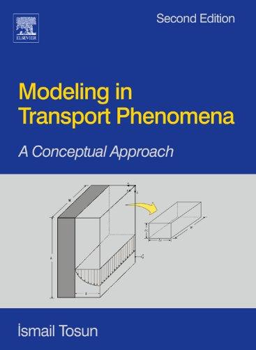 Modeling in Transport Phenomena: A Conceptual Approach, Second Edition