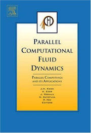 Parallel Computational Fluid Dynamics 2006: Parallel Computing and its Applications