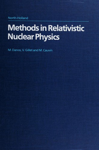 Methods in Relativistic Nuclear Physics