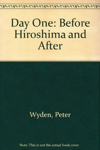 Day One Before Hiroshima and After