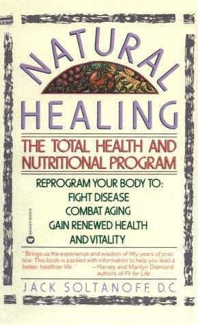 Natural Healing: The Total Health and Nutritional Program