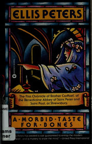 A Morbid Taste for Bones: The First Chronicle of Brother Cadfael