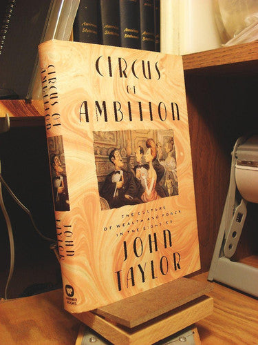 Circus of Ambition: The Culture of Wealth and Power in the Eighties