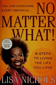 No Matter What!: 9 Steps to Living the Life You Love