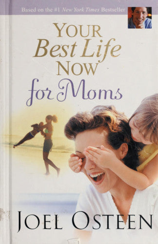 Your Best Life Now for Moms