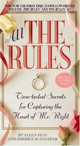 All the Rules: Time-Tested Secrets for Capturing the Heart of Mr. Right