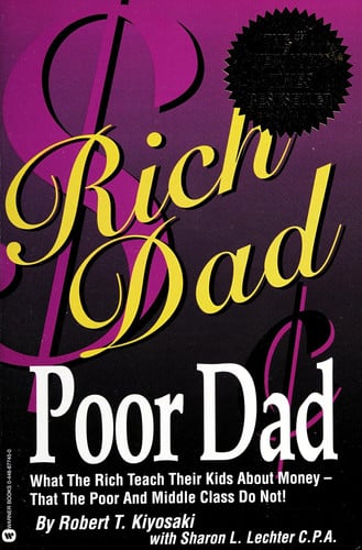 Rich Dad, Poor Dad: What the Rich Teach Their Kids About Money