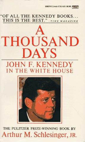 A Thousand Days: John F. Kennedy