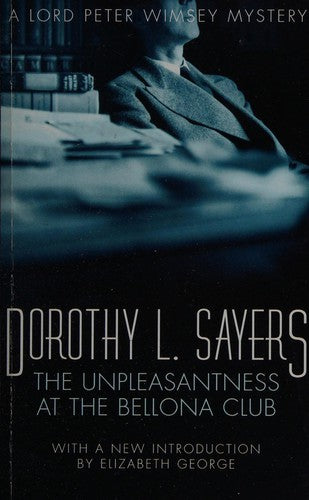 The Unpleasantness at the Bellona Club: Lord Peter Wimsey Book 4 (Lord Peter Wimsey Mysteries)