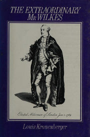 Extraordinary Mr. Wilkes: John Wilkes