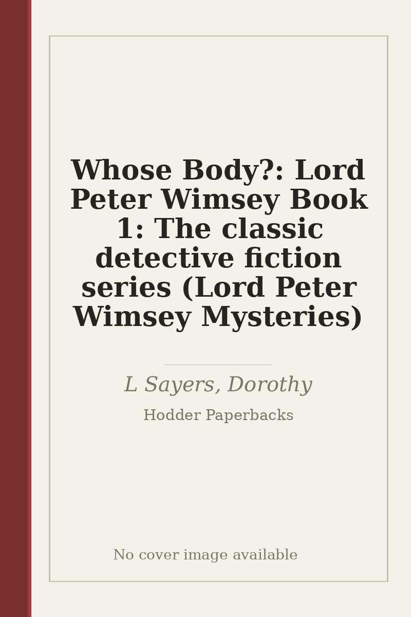 Whose Body?: Lord Peter Wimsey Book 1: The classic detective fiction series (Lord Peter Wimsey Mysteries) - no cover image available