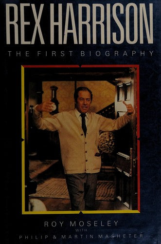 Rex Harrison: The First Biography