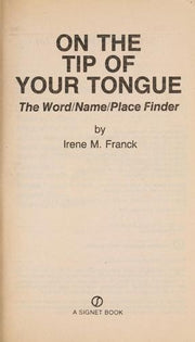 Franck Irene M. : on the Tip of Your Tongue (Signet)