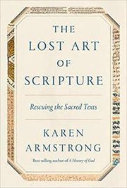 The Lost Art of Scripture: Rescuing the Sacred Texts