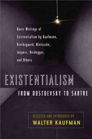 Existentialism from Dostoyevsky to Sartre