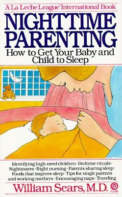 Nighttime Parenting: How to Get Your Baby And Child to Sleep